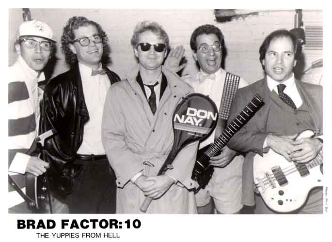 Brad Factor:10  The Yuppies From Hell