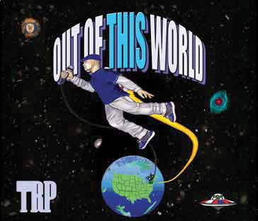 'Out Of This World' the new release from TRP (Gun Hill)